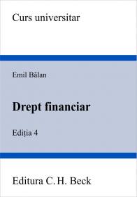 Drept Financiar. Editia 4 - Balan Emil