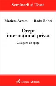 Drept International Privat. Culegere De Spete - Avram Marieta, Bobei Radu