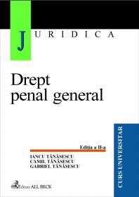 Drept Penal General, Editia A Ii-a - Tanasescu Camil, Tanasescu Gabriel, Tanasescu Iancu
