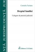Dreptul Familiei. Culegere De Practica Judiciara - Turianu Corneliu