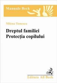 Dreptul Familiei. Protectia Copilului - Tomescu Milena