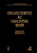 Explicatiile Teoretice Ale Codului Penal Roman, Ed. A Ii-a, Vol. Iv (brosat) - Coord. Dongoroz Vintila
