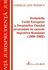 Hotararile C.e.d.o. Pronuntate In Cauzele Impotriva Romaniei (1998-2002) - Popescu Corneliu Liviu