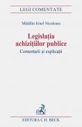 Legislatia Achizitiilor Publice. Comentarii si Explicatii - Niculeasa M?d?lin Irinel
