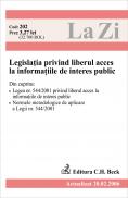 Legislatia Privind Liberul Acces La Informatiile De Interes Public (actualizat 20.02.2006). Cod 202 - ***