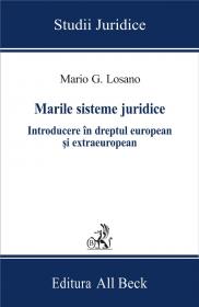 Marile Sisteme Juridice. Introducere In Dreptul European si Extraeuropean - Losano Mario G.