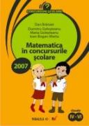 Matematica In Concursurile Scolare. Casele Iv-vi. 2006-2007 - Branzei Dan, Golesteanu Dumitru, Golesteanu Maria, Bogan-marta Ioan