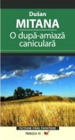 O Dupa Amiaza-caniculara - Mitana Dusan