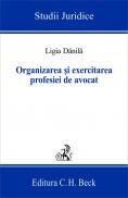 Organizarea si Exercitarea Profesiei De Avocat - Danila Ligia