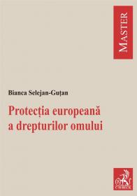 Protectia Europeana A Drepturilor Omului, Editia A Ii-a - Selejan-Gutan Bianca