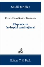 Raspunderea In Dreptul Constitutional - Coordonator Elena Simina Tanasescu