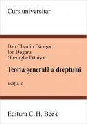 Teoria Generala A Dreptului. Editia 2 - Danisor Dan Claudiu, Danisor Gheorghe, Dogaru Ion