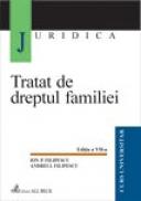 Tratat De Dreptul Familiei, Editia A Vii-a - Filipescu I. Andrei, Filipescu P. Ion
