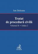 Tratat De Procedura Civila. Volumul Ii. Editia A Ii-a - Deleanu Ion