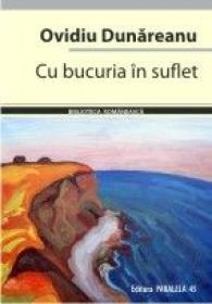 CU BUCURIA IN SUFLET - DUNAREANU, Ovidiu
