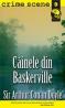 Cainele din Baskerville (crime scene 9) - Sir Arthur Conan Doyle
