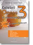 Celebrii omega 3 in alimentatia zilnica - Anne Dufour, Laurence Wittner