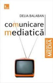 Comunicare mediatica - Delia Balaban