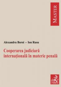 Cooperarea judiciara internationala in materie penala - Boroi Alexandru , Rusu Ion