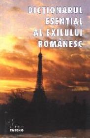 Dictionarul esential al exilului romanesc - George Astalos