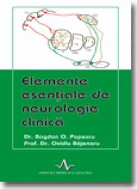 Elemente esentiale de neurologie clinica - Dr. Bogdan O. Popescu, Prof. Dr. Ovidiu Bajenaru