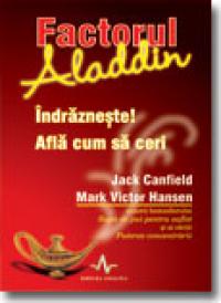 Factorul aladdin - Jack Canfield, Mark Victor Hansen