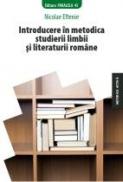 INTRODUCERE IN METODICA STUDIERII LIMBII SI LITERATURII ROMANE - EFTENIE, Nicolae