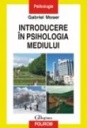Introducere in psihologia mediului - Gabriel Moser