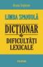 Limba spaniola. Dictionar de dificultati lexicale - Ileana Scipione