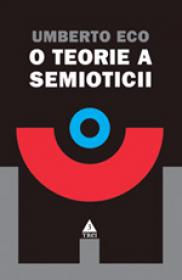 O teorie a semioticii - Umberto Eco