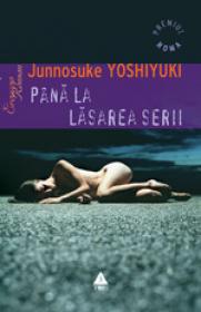 Pana la lasarea serii - Yoshiyuki Junnosuke