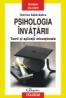 Psihologia invatarii. Teorii si aplicatii educationale - Dorina Salavastru