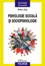 Psihologie sociala si sociopsihologie - Petru Ilut