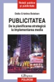 Publicitatea. De la planificarea strategica la implementarea media - Delia Cristina Balaban