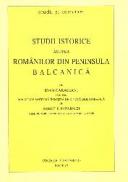 Studii istorice asupra romanilor din peninsula balcanica - Ioan Caragiani