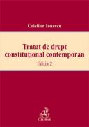 Tratat de drept constitutional contemporan. Editia 2 - Ionescu Cristian