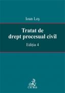 Tratat de drept procesual civil. Editia 4 - Les Ioan