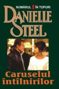 Caruselul intalnirilor - Danielle Steel