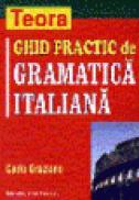 Ghid practic de gramatica italiana - Carlo Graziano