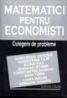 Matematici pentru economisti - Culegere de probleme - G. Cenusa, A. Filip