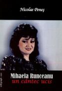 Mihaela Runceanu, un cantec ucis - Nicolae Penes