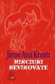 Minciuni nevinovate - Jayne Ann Krentz