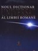 Noul dictionar universal al limbii romane - Ioan Oprea, Carmen-Gabriela Pamfil,rodica Radu, Victoria Zastroiu