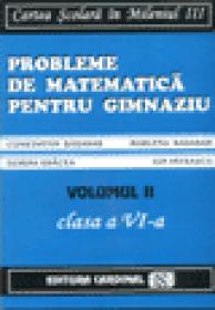 Probleme de matematica pentru gimnaziu Vol. II (Clasa a VI-a) - colectiv