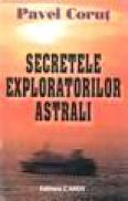 Secretele exploratorilor astrali - Pavel Corut