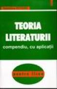 Teoria literaturii compendiu, cu aplicatii pentru liceu - Valentina Rotaru