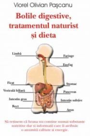 Bolile digestive, tratamentul naturist si dieta - Viorel Olivian Pascanu