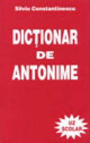 Dictionar de antonime - Silviu Constantinescu