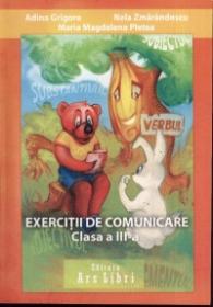 Exercitii de comunicare. Clasa a III-a - Adina Grigore, Nela Zmarandescu, Maria Magdalena Pletea