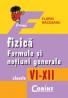 Fizica. Formule si notiuni generale VI-XII  - Florin Macesanu